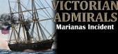 Victorian Admirals: Marianas Incident